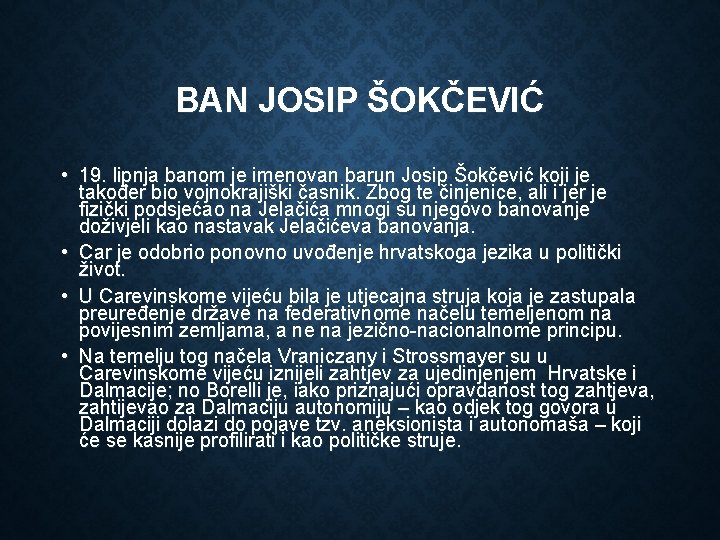 BAN JOSIP ŠOKČEVIĆ • 19. lipnja banom je imenovan barun Josip Šokčević koji je