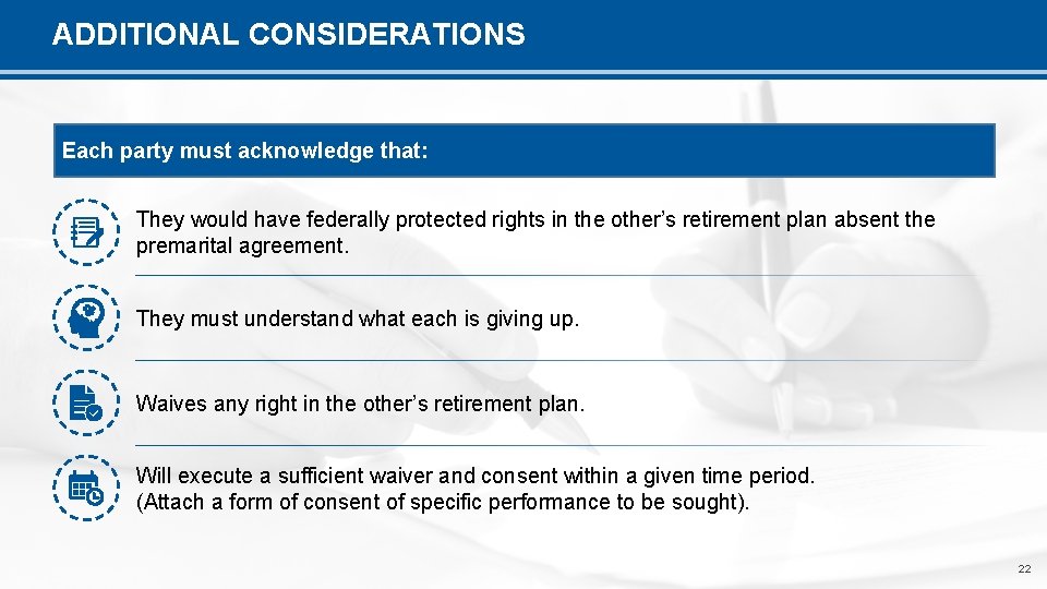 ADDITIONAL CONSIDERATIONS Each party must acknowledge that: They would have federally protected rights in