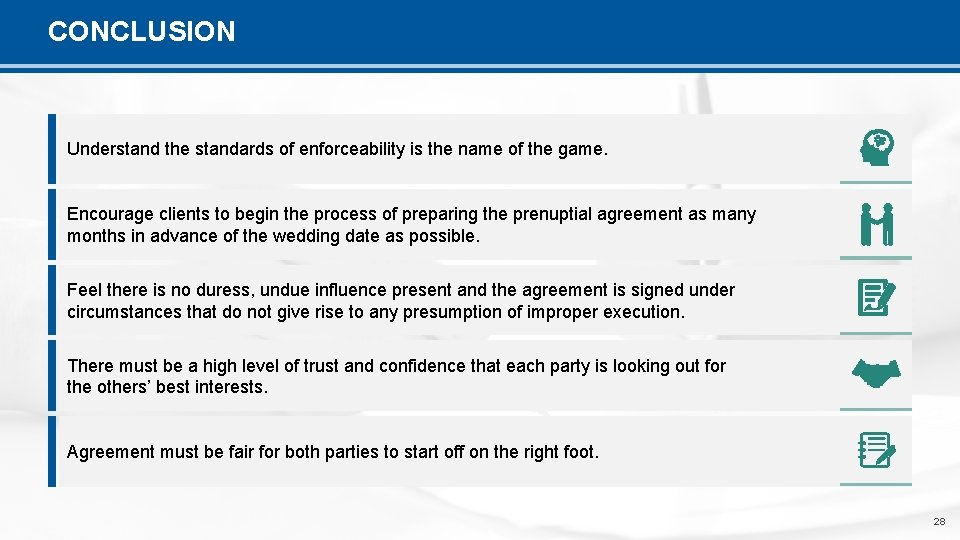 CONCLUSION Understand the standards of enforceability is the name of the game. Encourage clients