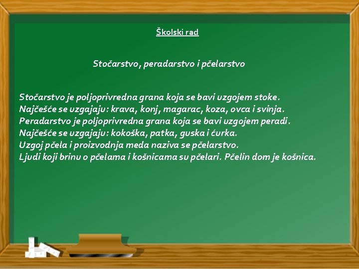 Školski rad Stočarstvo, peradarstvo i pčelarstvo Stočarstvo je poljoprivredna grana koja se bavi uzgojem