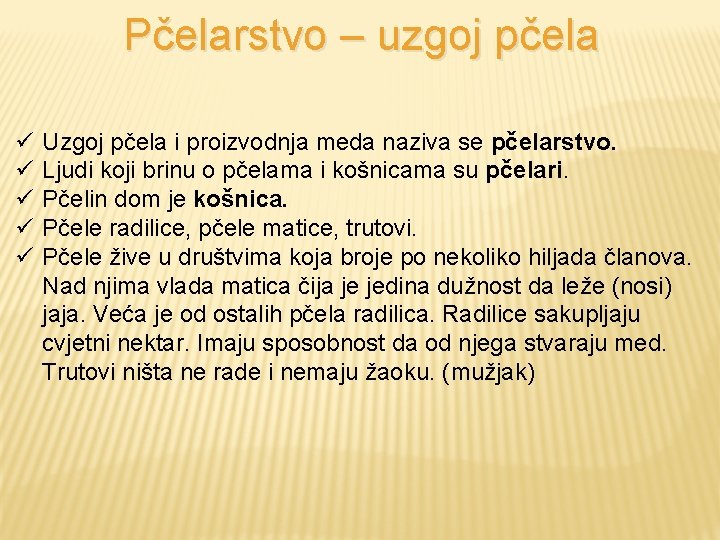 Pčelarstvo – uzgoj pčela ü ü ü Uzgoj pčela i proizvodnja meda naziva se