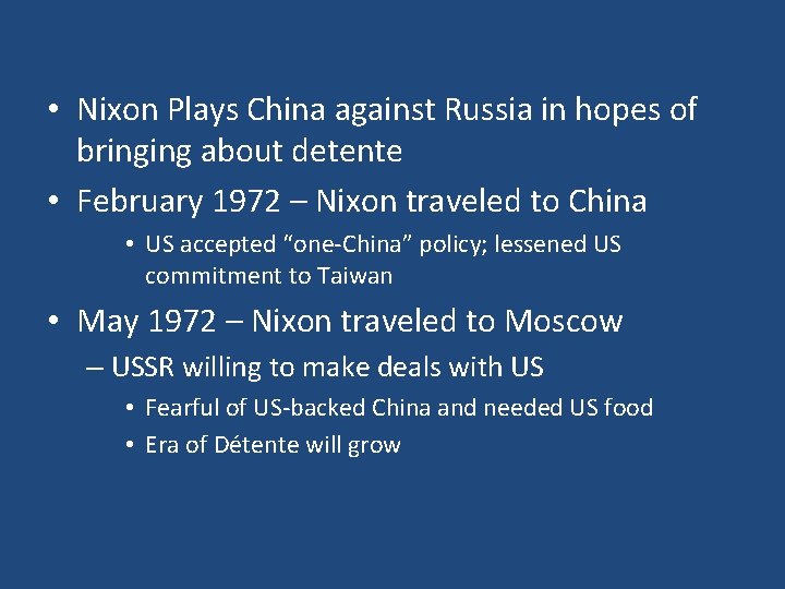  • Nixon Plays China against Russia in hopes of bringing about detente •