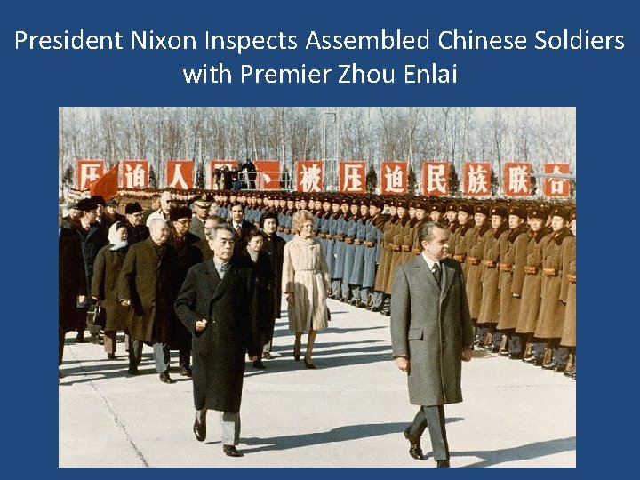 President Nixon Inspects Assembled Chinese Soldiers with Premier Zhou Enlai 