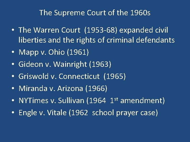 The Supreme Court of the 1960 s • The Warren Court (1953 -68) expanded