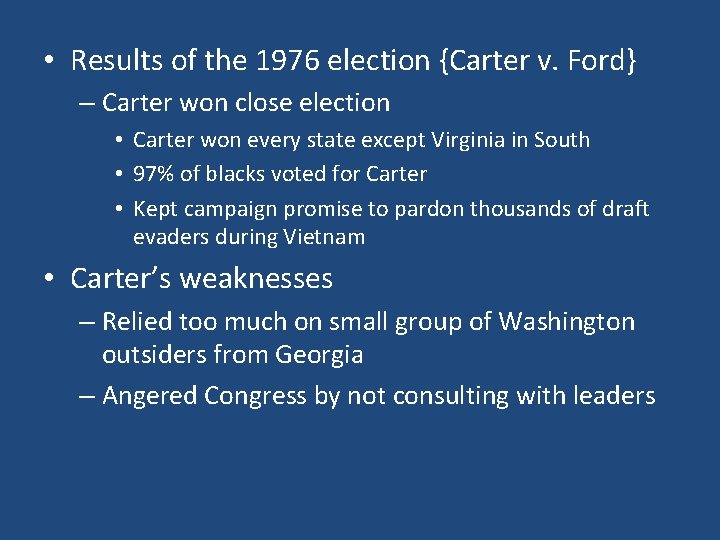  • Results of the 1976 election {Carter v. Ford} – Carter won close
