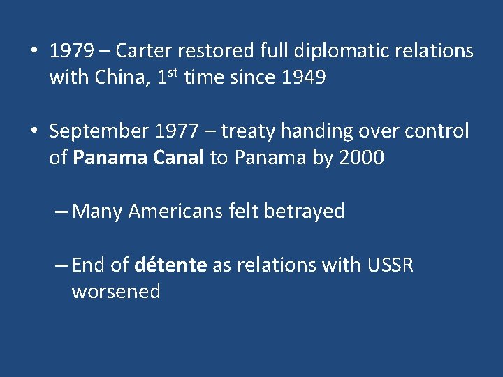  • 1979 – Carter restored full diplomatic relations with China, 1 st time