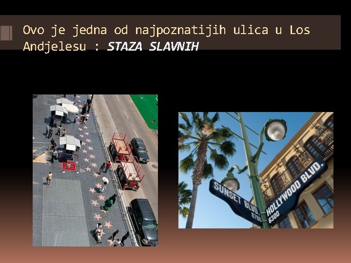 Ovo je jedna od najpoznatijih ulica u Los Andjelesu : STAZA SLAVNIH 