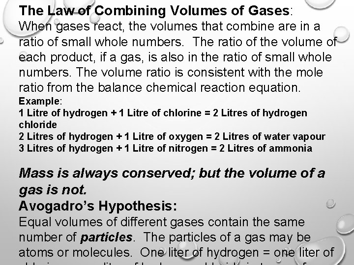 The Law of Combining Volumes of Gases: When gases react, the volumes that combine