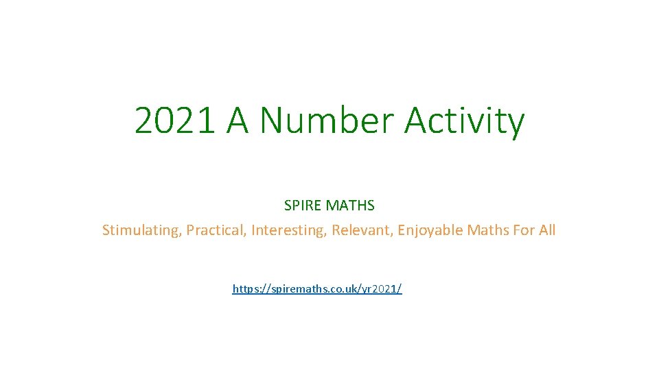 Spire Numbers 2021 A Number Activity SPIRE MATHS Stimulating Practical
