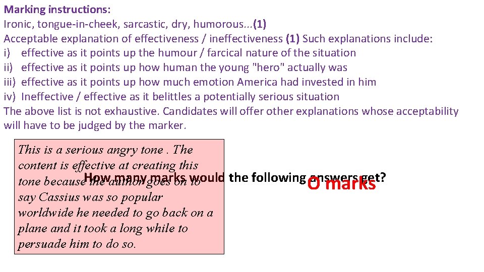 Marking instructions: Ironic, tongue-in-cheek, sarcastic, dry, humorous. . . (1) Acceptable explanation of effectiveness