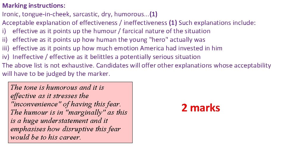 Marking instructions: Ironic, tongue-in-cheek, sarcastic, dry, humorous. . . (1) Acceptable explanation of effectiveness