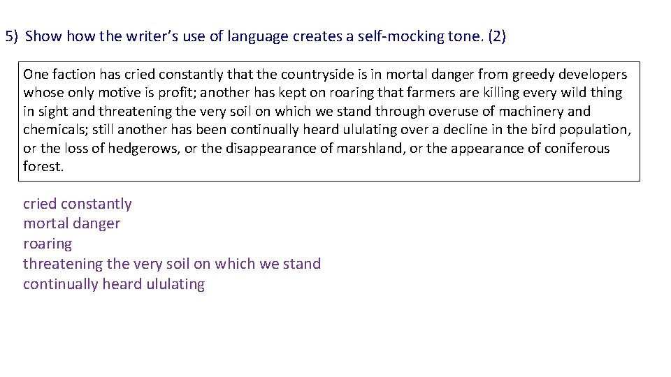5) Show the writer’s use of language creates a self-mocking tone. (2) One faction