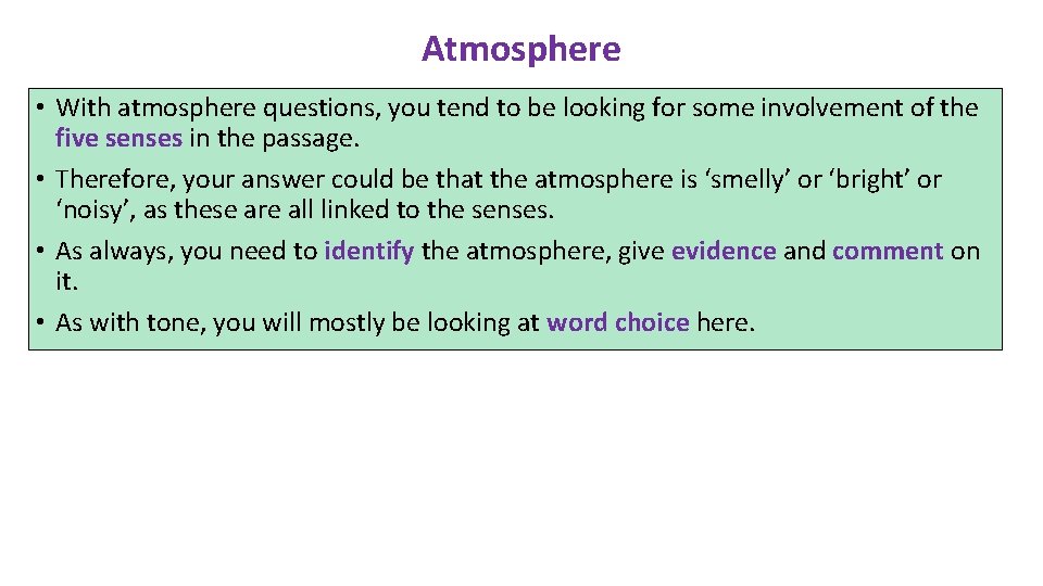 Atmosphere • With atmosphere questions, you tend to be looking for some involvement of