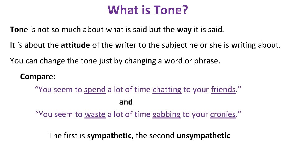 What is Tone? Tone is not so much about what is said but the
