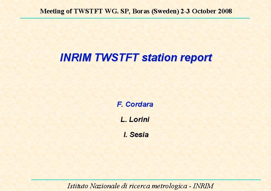 Meeting of TWSTFT WG. SP, Boras (Sweden) 2 -3 October 2008 INRIM TWSTFT station