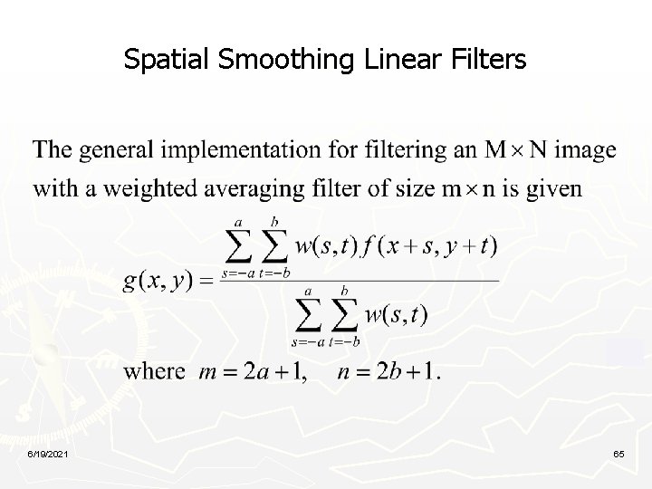 Spatial Smoothing Linear Filters 6/19/2021 65 