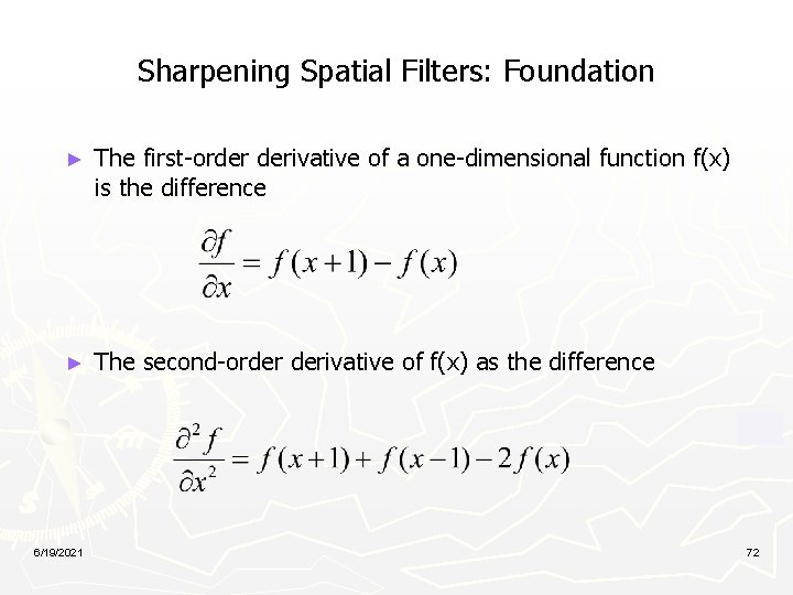 Sharpening Spatial Filters: Foundation ► The first-order derivative of a one-dimensional function f(x) is