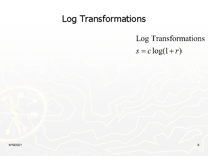 Log Transformations 6/19/2021 9 