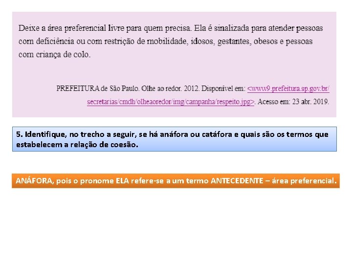 5. Identifique, no trecho a seguir, se há anáfora ou catáfora e quais são