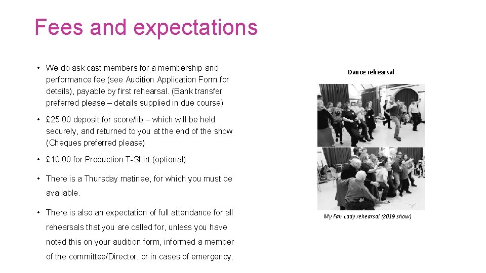 Fees and expectations • We do ask cast members for a membership and performance