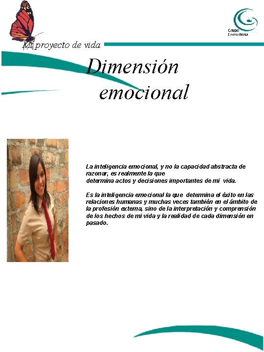 Mi proyecto de vida Dimensión emocional La inteligencia emocional, y no la capacidad abstracta
