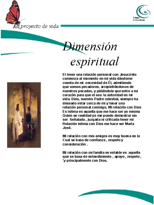 Mi proyecto de vida Dimensión espiritual El tener una relación personal con Jesucristo comienza