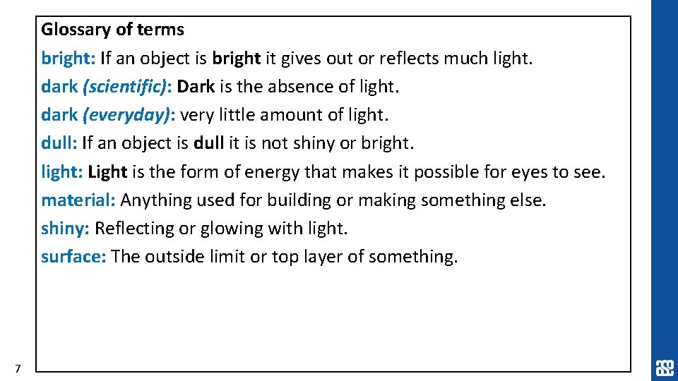 Glossary of terms bright: If an object is bright it gives out or reflects