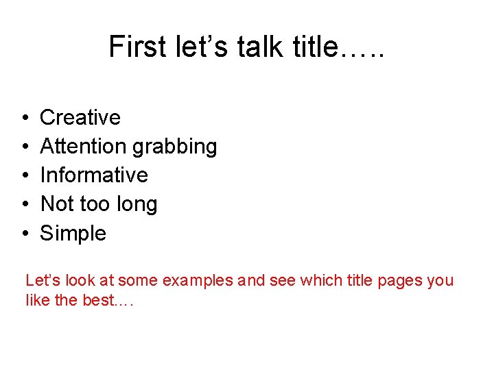 First let’s talk title…. . • • • Creative Attention grabbing Informative Not too