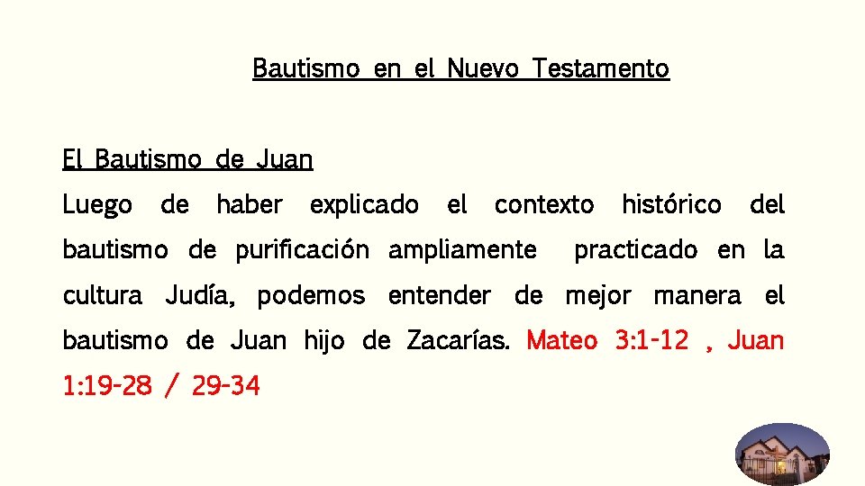 Bautismo en el Nuevo Testamento El Bautismo de Juan Luego de haber explicado el