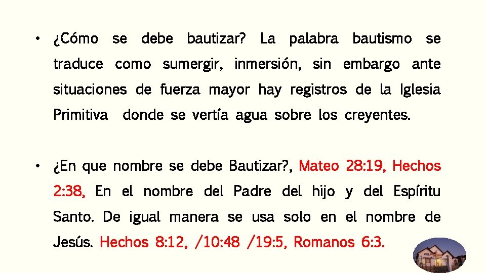  • ¿Cómo se debe bautizar? La palabra bautismo se traduce como sumergir, inmersión,