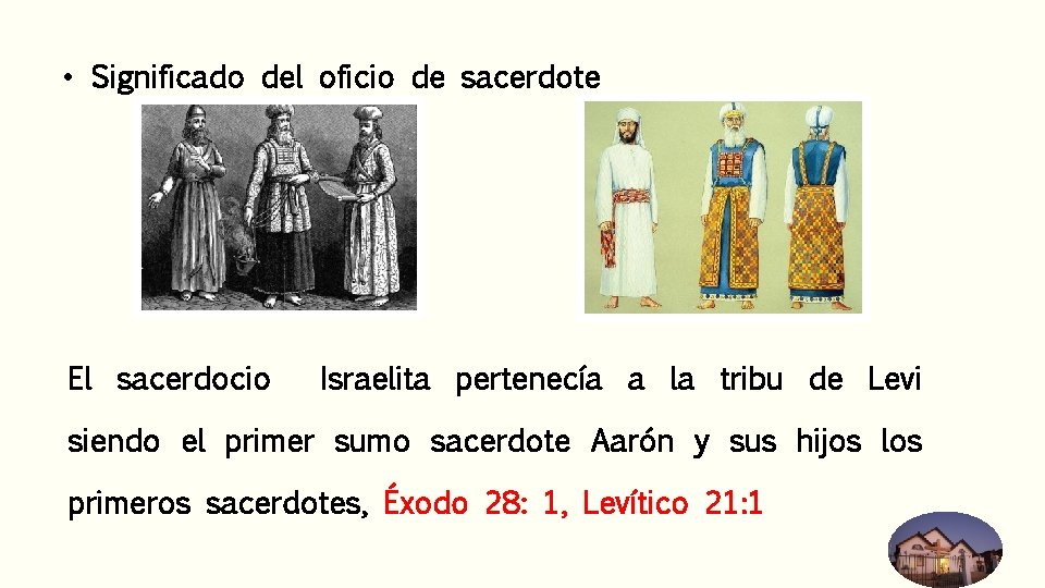  • Significado del oficio de sacerdote El sacerdocio Israelita pertenecía a la tribu