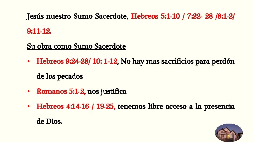 Jesús nuestro Sumo Sacerdote, Hebreos 5: 1 -10 / 7: 22 - 28 /8: