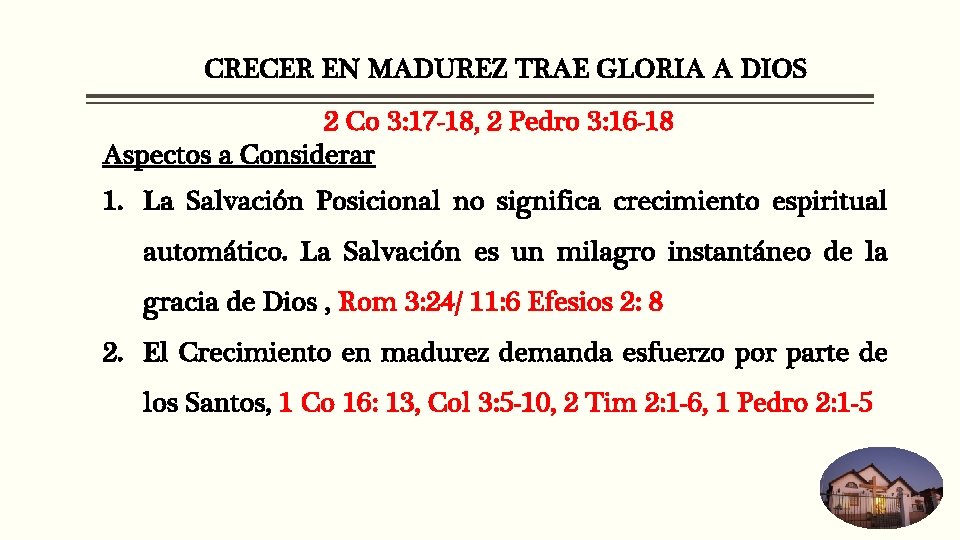 CRECER EN MADUREZ TRAE GLORIA A DIOS 2 Co 3: 17 -18, 2 Pedro