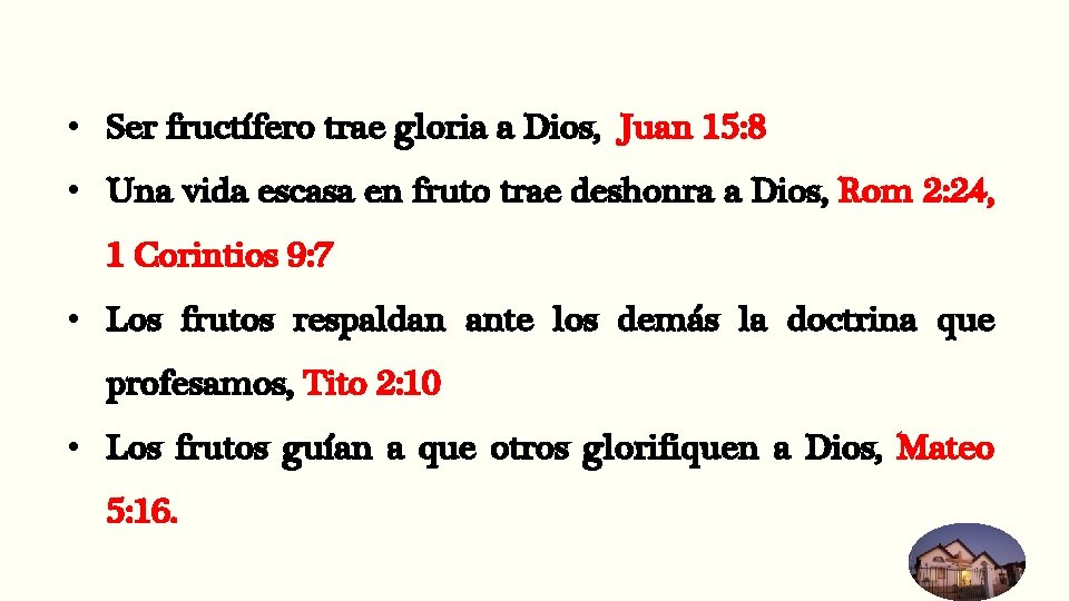  • Ser fructífero trae gloria a Dios, Juan 15: 8 • Una vida