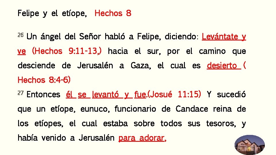 Felipe y el etíope, 26 Hechos 8 Un ángel del Señor habló a Felipe,