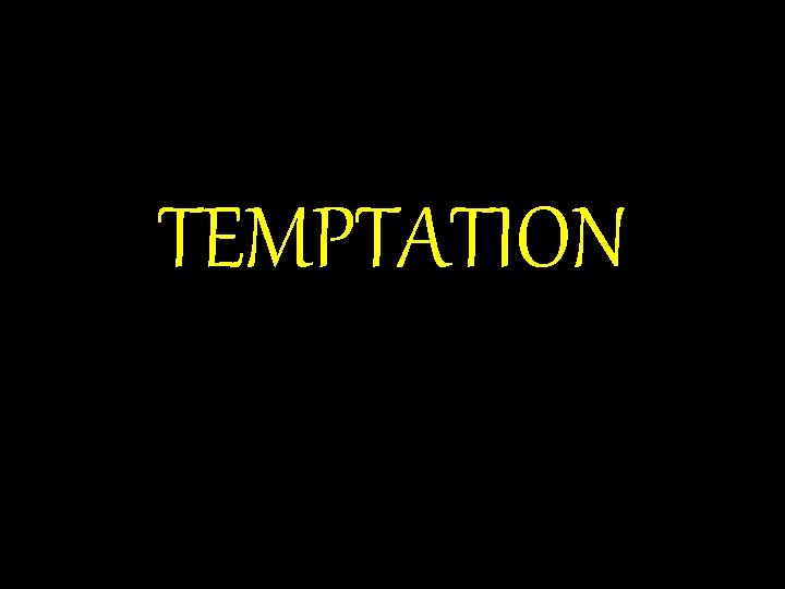 TEMPTATION 
