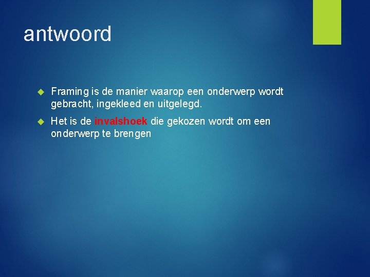 antwoord Framing is de manier waarop een onderwerp wordt gebracht, ingekleed en uitgelegd. Het