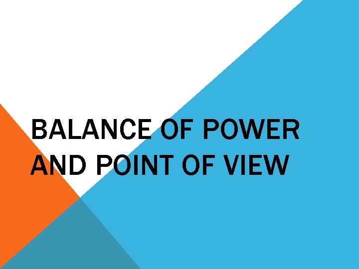 BALANCE OF POWER AND POINT OF VIEW 