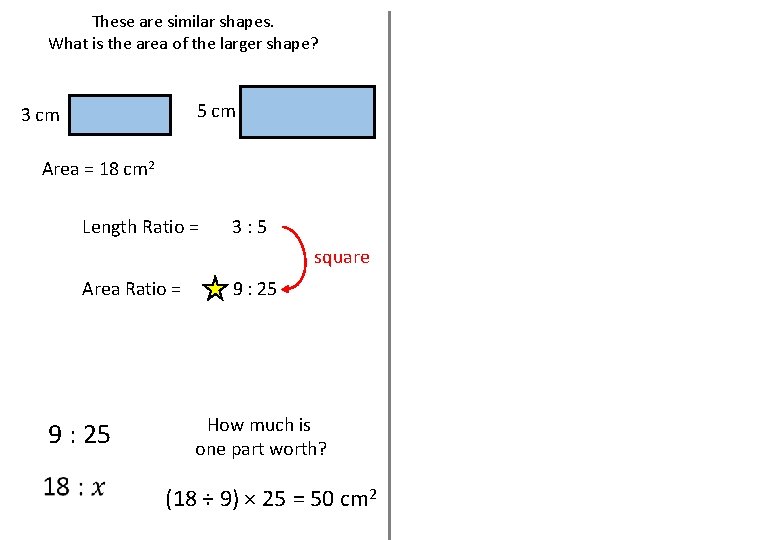 These are similar shapes. What is the area of the larger shape? 5 cm