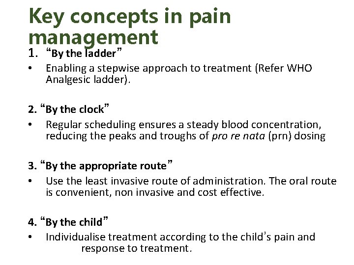 Key concepts in pain management 1. “By the ladder” • Enabling a stepwise approach