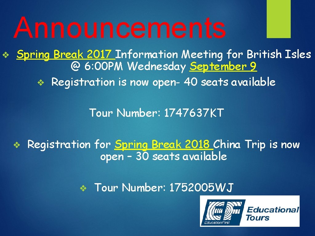 Announcements ❖ Spring Break 2017 Information Meeting for British Isles @ 6: 00 PM