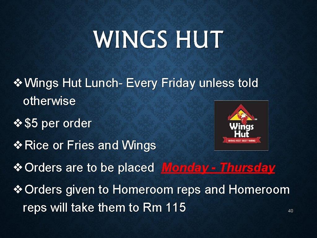 WINGS HUT ❖Wings Hut Lunch- Every Friday unless told otherwise ❖$5 per order ❖Rice