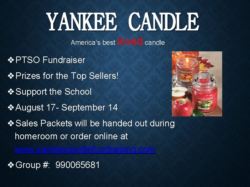 YANKEE CANDLE America’s best loved candle ❖PTSO Fundraiser ❖Prizes for the Top Sellers! ❖Support