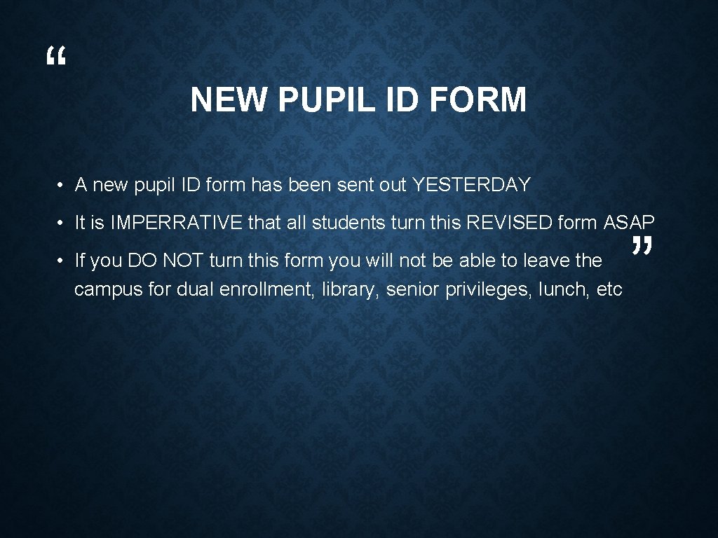 “ NEW PUPIL ID FORM • A new pupil ID form has been sent