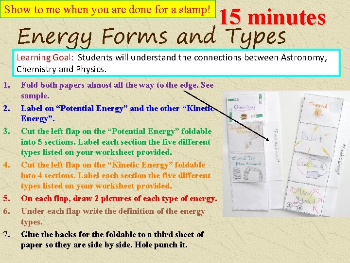 Show to me when you are done for a stamp! 15 minutes Energy Forms