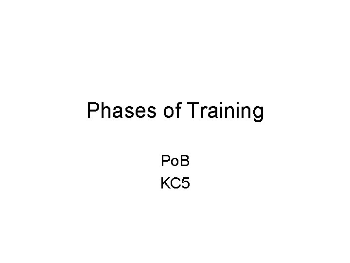 Phases of Training Po. B KC 5 