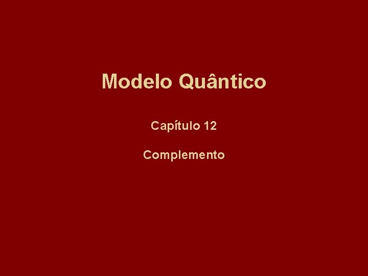 Modelo Quântico Capítulo 12 Complemento 