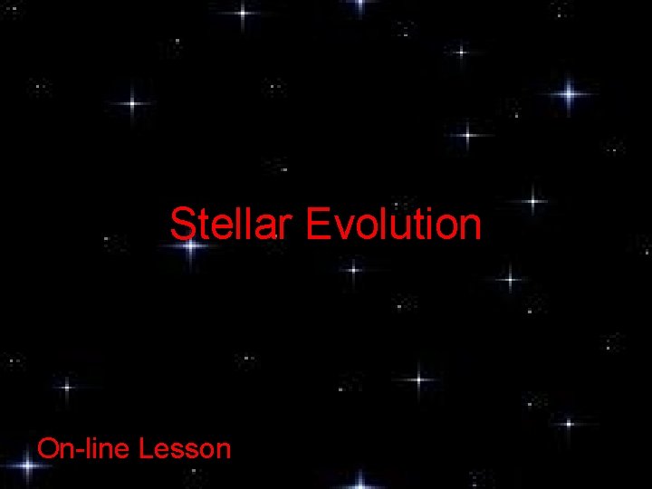 Stellar Evolution On-line Lesson 