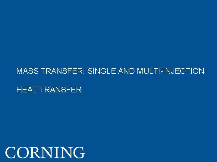 MASS TRANSFER: SINGLE AND MULTI-INJECTION HEAT TRANSFER 