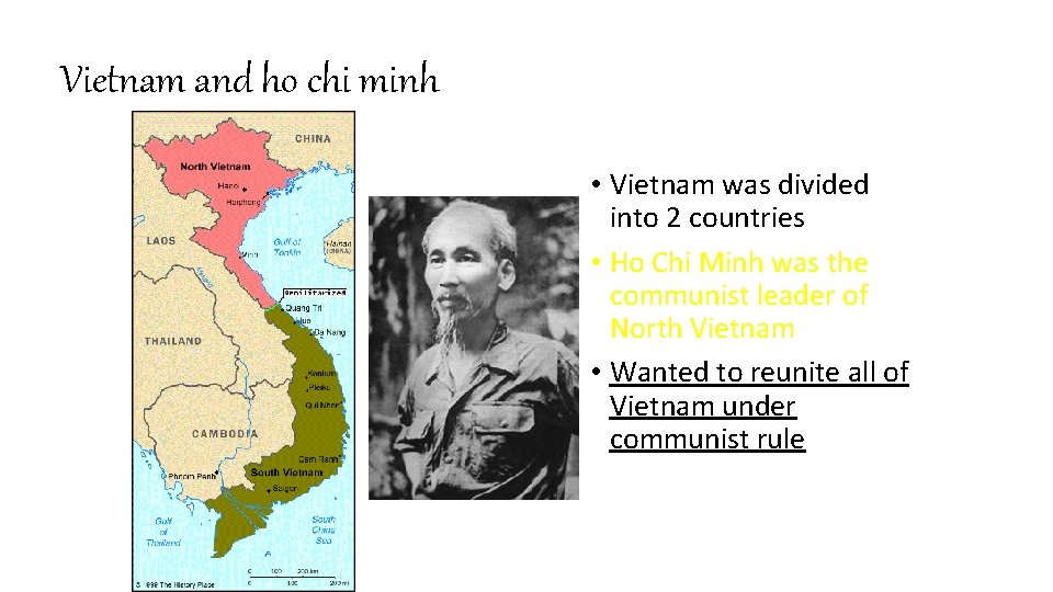 Vietnam and ho chi minh • Vietnam was divided into 2 countries • Ho